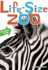 Life-size zoo : from tiny rodents to gigantic elephants, an actual-size animal encyclopedia