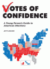 Votes of confidence : a young person's guide to Am...