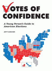 Votes of confidence : a young person's guide to American elections