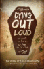 Dying out loud : no guilt in life, no fear in death