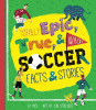 Totally epic, true & wacky soccer facts & stories
