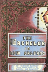The bachelor in New Orleans : a handbook for unattached gentlemen and ladies of spirit visiting or resident in the Paris of America