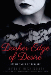Darker edge of desire : gothic tales of romance