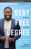 Debt free degree : the step-by-step guide to getti...