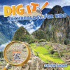 Dig it! : archaeology for kids
