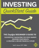 Investing quickstart guide : the simplified beginner's guide to successfully navigating the stock market, growing your wealth, & creating a secure financial future