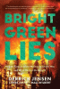 Bright green lies : how the environmental movement lost its way and what we can do about it