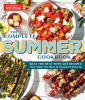 The complete summer cookbook : beat the heat with 500 recipes that make the most of summer's bounty