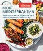 More Mediterranean : 225+ new plant-forward recipes endless inspiration for eating well