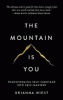 The mountain is you : transforming self-sabotage into self-mastery