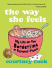 The way she feels : my life on the borderline in pictures and pieces