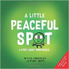 A little peaceful spot : a story about mindfulness
