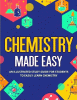 Chemistry made easy : An illustrated guide for students to easily learn chemistry.