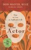 The actor : how to live an authentic life