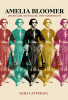 Amelia Bloomer : journalist, suffragist, anti-fashion icon
