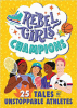 Champions : 25 tales of unstoppable athletes