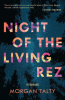 Night of the living rez [Restricted to Book Clubs] : stories