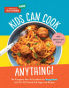 Kids can cook anything! : the complete how-to cook...