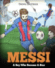 Messi : a boy who became a star