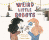Weird little robots