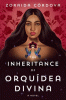The inheritance of Orquídea Divina : a novel