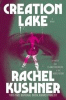 Creation lake : a novel