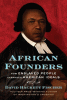 African founders : how enslaved people expanded American freedom
