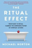 The ritual effect : from habit to ritual, harness the surprising power of everyday actions