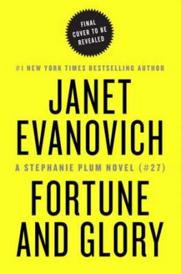 Fortune and glory : tantalizing twenty-seven : a Stephanie Plum novel