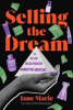 Selling the dream : the billion-dollar industry bankrupting Americans