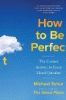 How to be perfect : the correct answer to every moral question