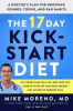 The 17 day kickstart diet : a doctor's plan for dropping pounds, toxins, and bad habits