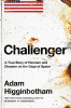 Challenger : a true story of heroism and disaster on the edge of space