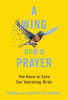 A wing and a prayer : the race to save our vanishi...
