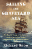Sailing the graveyard sea: the deathly voyage of the Somers, the U.S. Navy