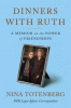 Dinners with Ruth : a memoir on the power of friendships