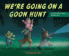 We're going on a goon hunt : a petrifying parody