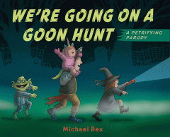We're going on a goon hunt : a petrifying parody