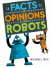 Facts vs. opinions vs. robots