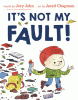 It's not my fault!