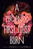A phoenix first must burn : sixteen stories of black girl magic, resistance, and hope