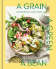 A grain, a green, a bean : one simple formula, countless meatless meals