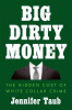Big dirty money : the shocking injustice and unseen cost of white collar crime