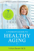 A woman's guide to healthy aging : seven proven ways to keep you vibrant, happy & strong