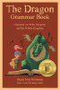 The dragon grammar book : grammar for kids, dragons, and the whole kingdom