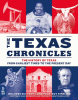 The Texas chronicles : the history of Texas from earliest times to the present day