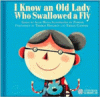 I know an old lady who swallowed a fly