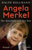 Angela Merkel : die Kanzlerin und ihre Zeit : Biografie