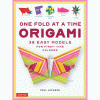 One Fold at a Time Origami: 38 Easy Models for First-Time Folders