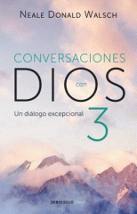 Conversaciones con Dios. Libro 3 : un diálogo excepcional